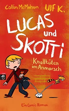 Couverture du produit · Lucas & Skotti – Knalltüten im Anmarsch: Ein Comic-Roman (Lucas und Skotti, Band 1)