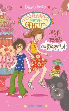 Couverture du produit · Feenzauber - streng geheim!: Bloß nicht auffliegen!