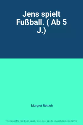 Couverture du produit · Jens spielt Fußball. ( Ab 5 J.)