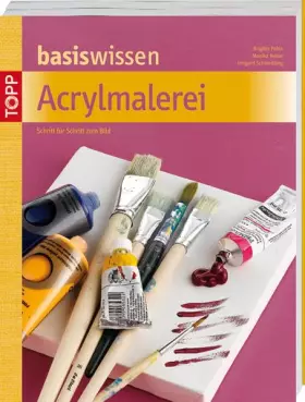 Couverture du produit · Basiswissen Acrylmalerei: Schritt für Schritt zum Bild