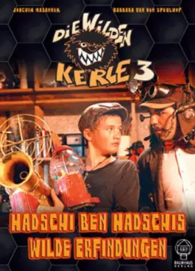 Couverture du produit · Die Wilden Kerle 3- Hadschi ben Hadschis Wilde Erfindungen