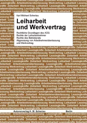 Couverture du produit · Leiharbeit und Werkvertrag: Rechtliche Grundlagen des AÜG. Rechte der Leiharbeitnehmer. Rechte des Betriebsrats. Abgrenzung von