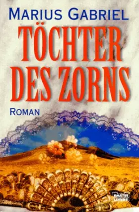 Couverture du produit · Töchter des Zorns (Allgemeine Reihe. Bastei Lübbe Taschenbücher)
