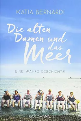 Couverture du produit · Die alten Damen und das Meer: Eine wahre Geschichte