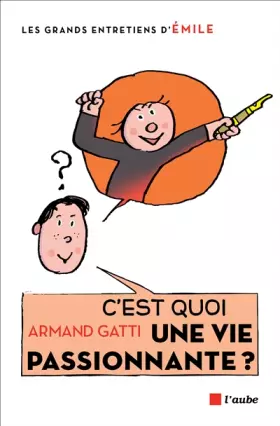 Couverture du produit · C'est quoi une vie passionnante ?