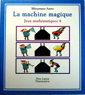 Couverture du produit · Jeux mathématiques Tome 4 : La machine magique