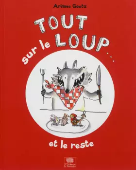 Couverture du produit · Tout sur le loup... et le reste