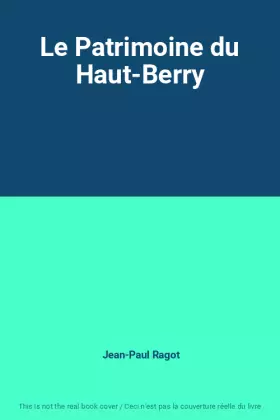 Couverture du produit · Le Patrimoine du Haut-Berry