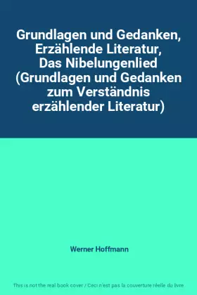 Couverture du produit · Grundlagen und Gedanken, Erzählende Literatur, Das Nibelungenlied (Grundlagen und Gedanken zum Verständnis erzählender Literatu