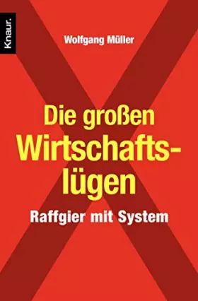 Couverture du produit · Die großen Wirtschaftslügen: Raffgier mit System