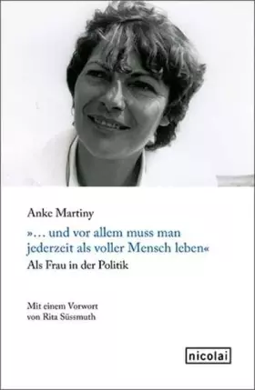Couverture du produit · »... und vor allem muss man jederzeit als voller Mensch leben«: Als Frau in der Politik