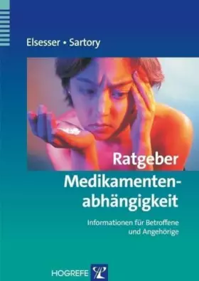 Couverture du produit · Ratgeber Medikamentenabhängigkeit: Informationen für Betroffene und Angehörige (Ratgeber zur Reihe Fortschritte der Psychothera