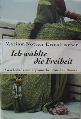 Couverture du produit · Ich wählte die Freiheit: Geschichte einer afghanischen Familie