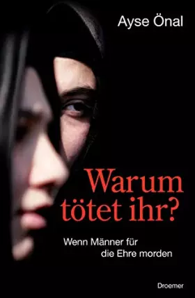 Couverture du produit · Warum tötet ihr?: Wenn Männer für die Ehre morden