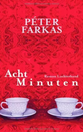 Couverture du produit · Acht Minuten: Roman: Roman. Ausgezeichnet mit dem Sandor-Marais-Preis