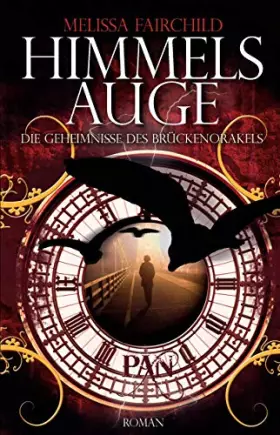 Couverture du produit · Die Geheimnisse des Brückenorakels: Himmelsauge: Roman