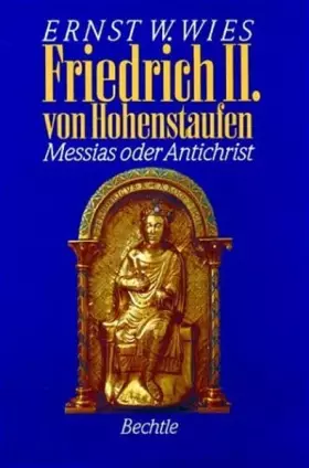 Couverture du produit · Friedrich II. von Hohenstaufen: Messias oder anti-Christ (German Edition)