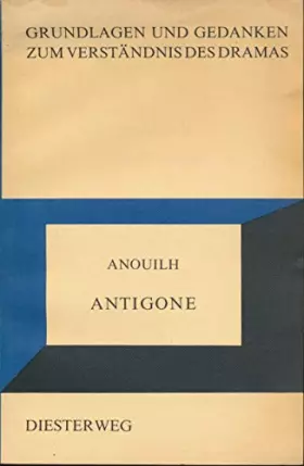 Couverture du produit · Jean Anouilh: Antigone (Grundlagen und Gedanken zum Verständnis des Dramas)