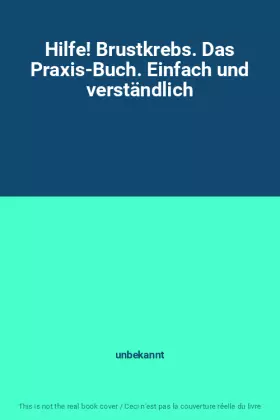 Couverture du produit · Hilfe! Brustkrebs. Das Praxis-Buch. Einfach und verständlich