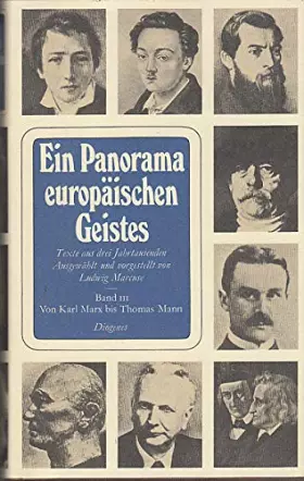 Couverture du produit · Ein Panorama europäischen Geistes Teil: Bd. 3., Von Karl Marx bis Thomas Mann