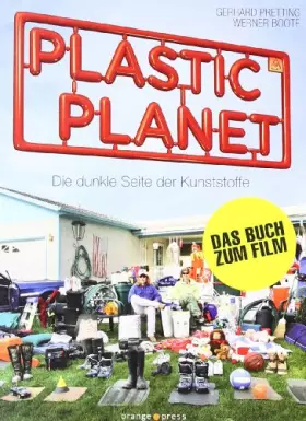 Couverture du produit · Plastic Planet: Die dunkle Seite der Kunststoffe