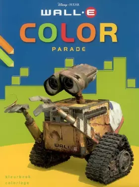 Couverture du produit · Wall-E Color parade: Kleurboek