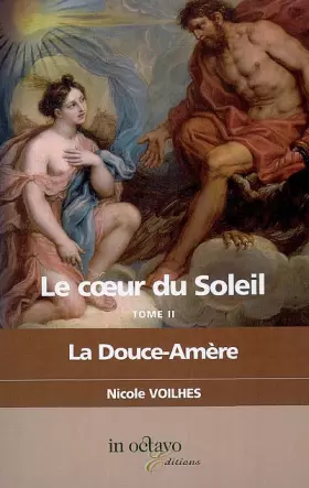 Couverture du produit · Le Coeur du Soleil, Tome 2 : La Douce-Amère
