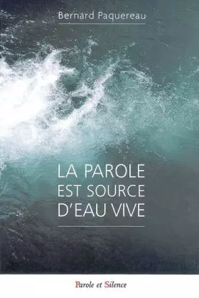 Couverture du produit · parole est source d'eau vive