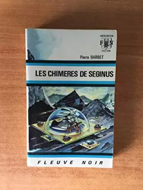 Couverture du produit · FLEUVE NOIR ANTICIPATION N° 383: Chimères de Séginus (les)