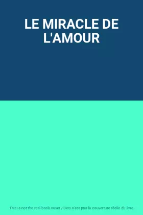 Couverture du produit · LE MIRACLE DE L'AMOUR