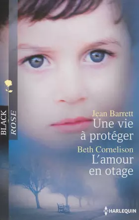 Couverture du produit · Une vie à protéger - L'amour en otage