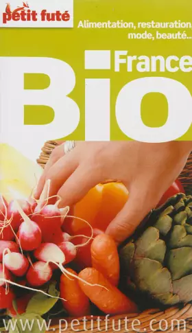 Couverture du produit · france bio 2013 petit fute: ALIMENTATION, RESTAURATION, MODE, BEAUTE