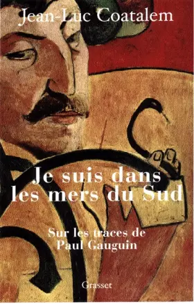 Couverture du produit · Je suis dans les mers du Sud : Sur les traces de Paul Gauguin