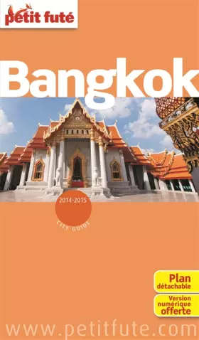 Couverture du produit · BANGKOK 2014 PETIT FUTE + PLAN: + VERSION NUMERIQUE OFFERTE