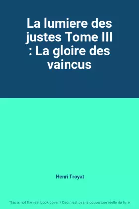Couverture du produit · La lumiere des justes Tome III : La gloire des vaincus