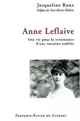 Couverture du produit · Anne Leflaive : Une vie pour la renaissance d'une vocation oubliée