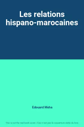 Couverture du produit · Les relations hispano-marocaines
