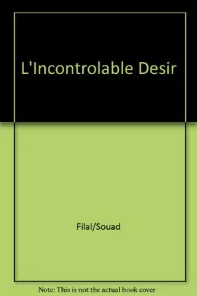Couverture du produit · L'incontrôlable désir: La contraception au Maroc