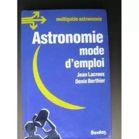Couverture du produit · Astronomie mode d'emploi