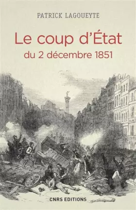 Couverture du produit · Le Coup d'Etat du 2 décembre 1851