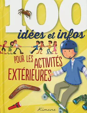 Couverture du produit · 100 idées et infos pour les activités extérieures