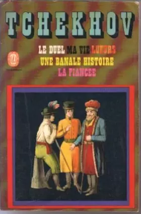 Couverture du produit · Le duel, suivi de Lueurs, Une banale histoire, Ma vie, La fiancée