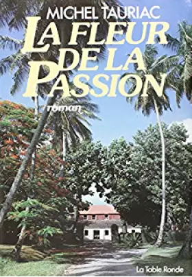 Couverture du produit · Les années créoles, II : La Fleur de la Passion