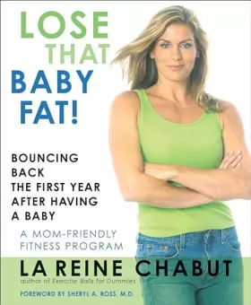 Couverture du produit · Lose That Baby Fat!: Bouncing Back the First Year after Having a Baby--A Mom Friendly Fitness Program