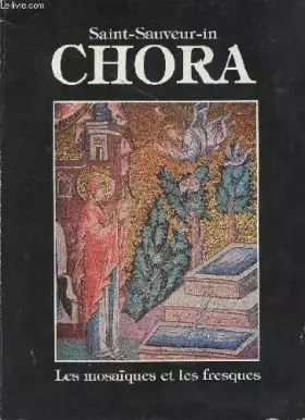 Couverture du produit · SAINT SAUVEUR IN CHORA / LES MOSAÏQUES ET LES FRESQUES.