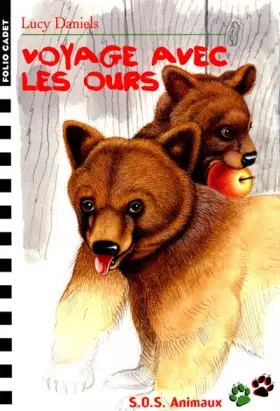 Couverture du produit · S.O.S. Animaux, 18 : Voyage avec les ours