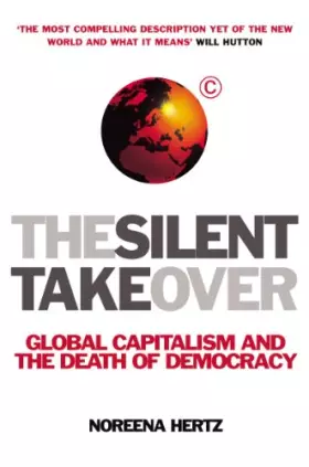 Couverture du produit · The Silent Takeover: Global Capitalism and the Death of Democracy