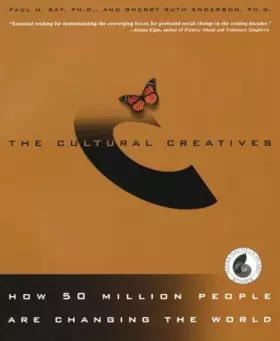Couverture du produit · The Cultural Creatives: How 50 Million People Are Changing the World