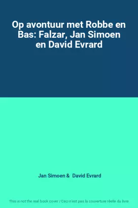 Couverture du produit · Op avontuur met Robbe en Bas: Falzar, Jan Simoen en David Evrard