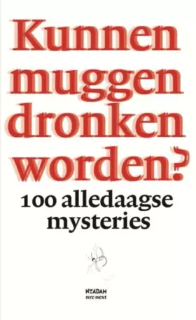 Couverture du produit · Kunnen muggen dronken worden?: 100 alledaagse mysteries